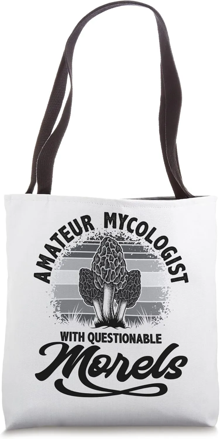 Amateur Mycologist With Questionable Morels, Mushroom Tote Bag