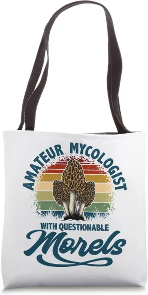 Amateur Mycologist With Questionable Morels, Mushroom Tote Bag