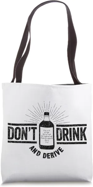 Don't Drink And Derive, Calculus Joke, Math Pun, Math Humor Tote Bag