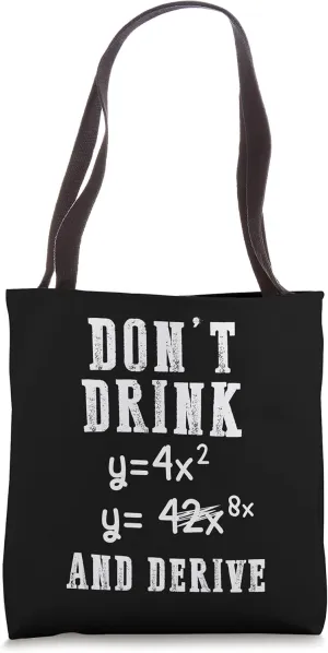 Don't Drink And Derive, Funny Math, Math Humor, Calculus Pun Tote Bag