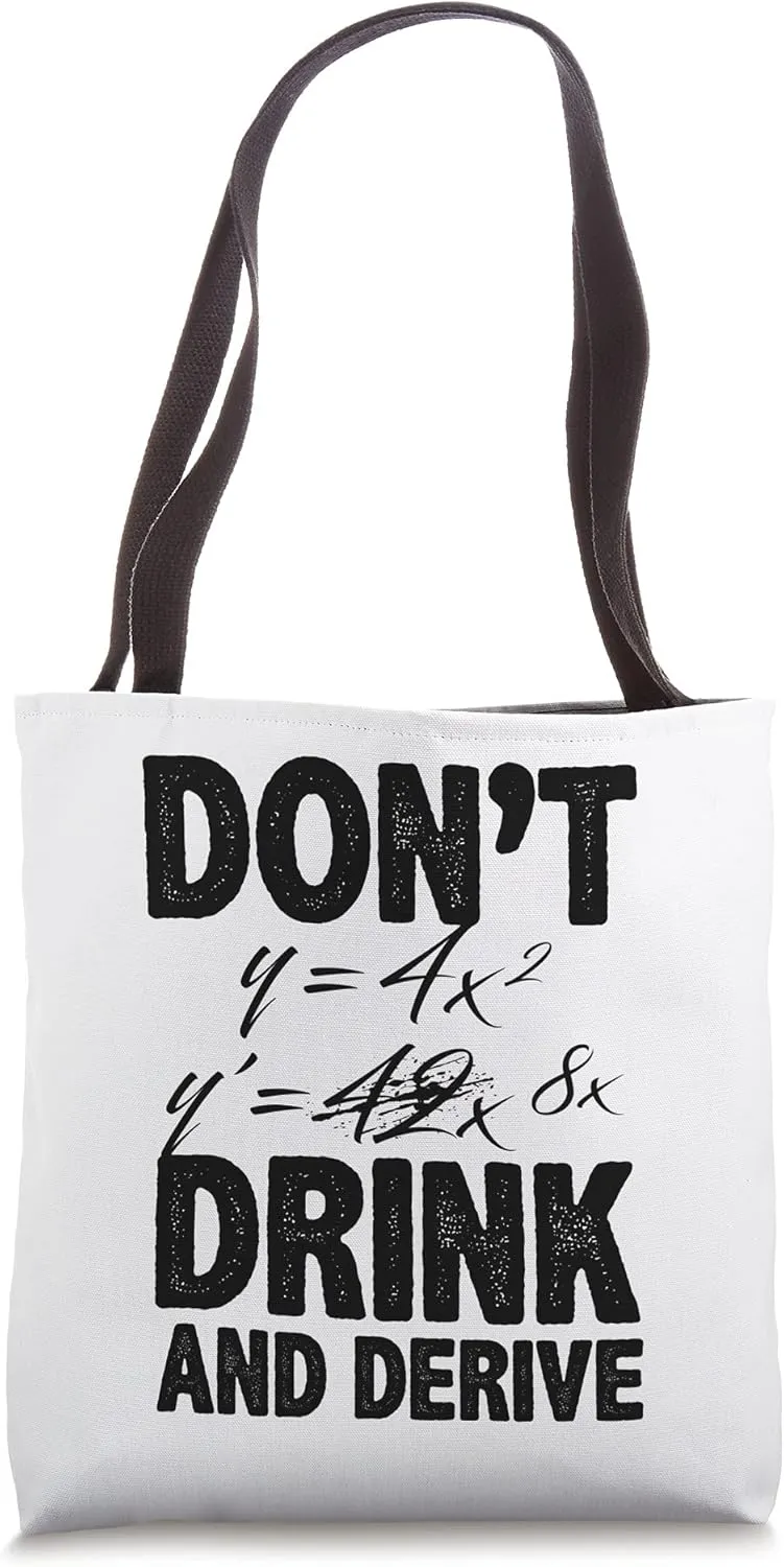 Don't Drink And Derive, Funny Math, Math Humor, Calculus Pun Tote Bag