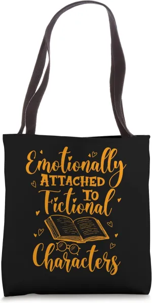Emotionally Attached to Fictional Characters, Book Lover Tote Bag