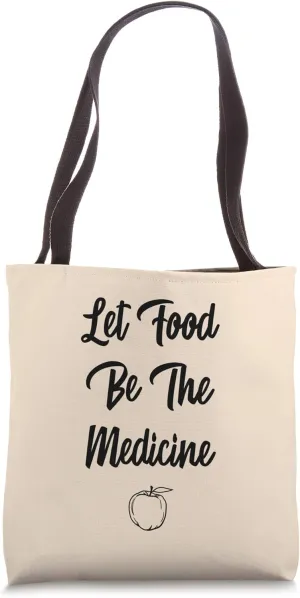 Let Food Be The Medicine Retro Dietitian Sayings Quotes Gift Tote Bag