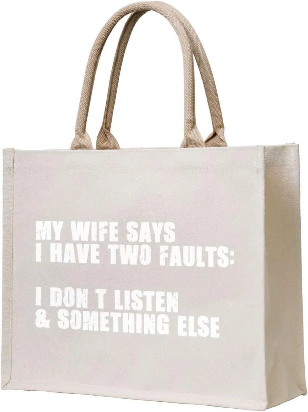 My Wife Says I Have Two Faults Canvas Reusable Grocery Bags,15.7 x 13 x 5.1 Inches Canvas Tote Bag with Handles,Canvas Shopping Bags & Washable Eco-friendly Bags