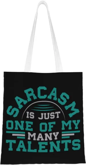 Sarcasm Is Just One Of My Many Talents Tote Bag for Women Canvas Shopping Bags Reusable Beach Bag Grocery Bags Tote Shoulder Bag Gift Bags